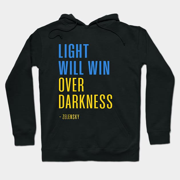 Light Will Win Over Darkness - Zelensky Quotes Hoodie by Chiko&Molly